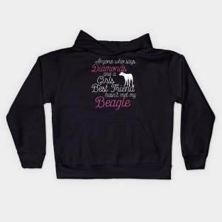 Anyone who says Diamonds are a Girls Best Friend hasn't met my beagle Kids Hoodie